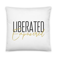 Load image into Gallery viewer, Liberated & Empowered Pillow
