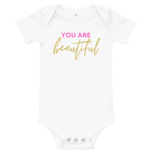 Load image into Gallery viewer, You are beautiful Onesie