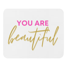 Load image into Gallery viewer, You are beautiful Mouse pad white