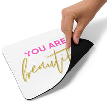 Load image into Gallery viewer, You are beautiful Mouse pad white