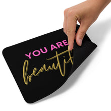 Load image into Gallery viewer, You are beautiful Mouse pad black