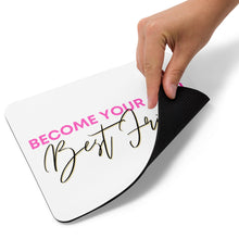Load image into Gallery viewer, Become Your Own Best Friend Mouse pad
