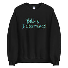 Load image into Gallery viewer, Bold & Determined Unisex Sweatshirt