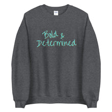 Load image into Gallery viewer, Bold & Determined Unisex Sweatshirt