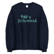 Load image into Gallery viewer, Bold & Determined Unisex Sweatshirt
