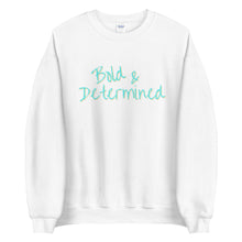 Load image into Gallery viewer, Bold & Determined Unisex Sweatshirt