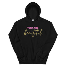 Load image into Gallery viewer, You are beautiful Unisex Hoodie
