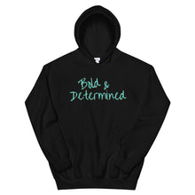 Load image into Gallery viewer, Bold & Determined Unisex Hoodie