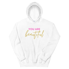 Load image into Gallery viewer, You are beautiful Unisex Hoodie