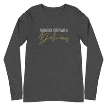 Load image into Gallery viewer, Taking back your power is delicious Unisex Long Sleeve
