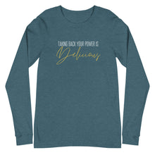 Load image into Gallery viewer, Taking back your power is delicious Unisex Long Sleeve