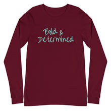Load image into Gallery viewer, Bold & Determined Unisex Long Sleeve