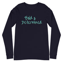 Load image into Gallery viewer, Bold & Determined Unisex Long Sleeve
