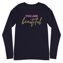 Load image into Gallery viewer, You are beautiful Unisex Long Sleeve