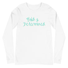 Load image into Gallery viewer, Bold & Determined Unisex Long Sleeve