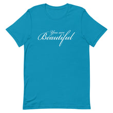 Load image into Gallery viewer, You are beautiful Unisex T-Shirt