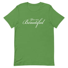Load image into Gallery viewer, You are beautiful Unisex T-Shirt