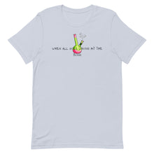 Load image into Gallery viewer, When all goes wrong hit the bong Unisex T-Shirt