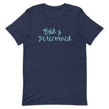 Load image into Gallery viewer, Bold & Determined Unisex T-Shirt