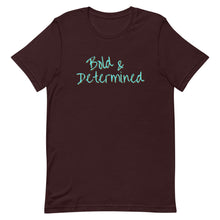 Load image into Gallery viewer, Bold & Determined Unisex T-Shirt