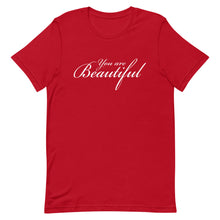 Load image into Gallery viewer, You are beautiful Unisex T-Shirt