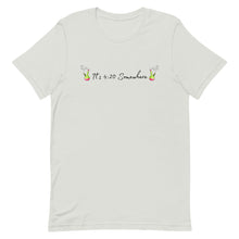 Load image into Gallery viewer, It's 420 Somewhere w/ black text Unisex T-Shirt