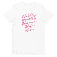 Load image into Gallery viewer, Wildly Wealthy Woman Wife & Mom Unisex T-Shirt