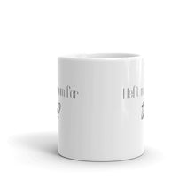 Load image into Gallery viewer, I left my room for this? mug