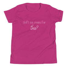 Load image into Gallery viewer, I left my room for this? Youth T-Shirt
