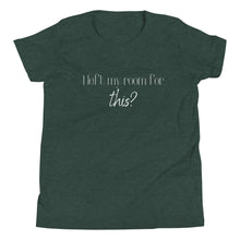 Load image into Gallery viewer, I left my room for this? Youth T-Shirt