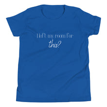 Load image into Gallery viewer, I left my room for this? Youth T-Shirt