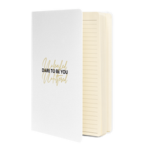 Load image into Gallery viewer, Dare to be you Hardcover bound notebook
