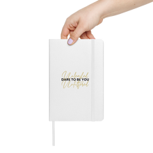 Load image into Gallery viewer, Dare to be you Hardcover bound notebook
