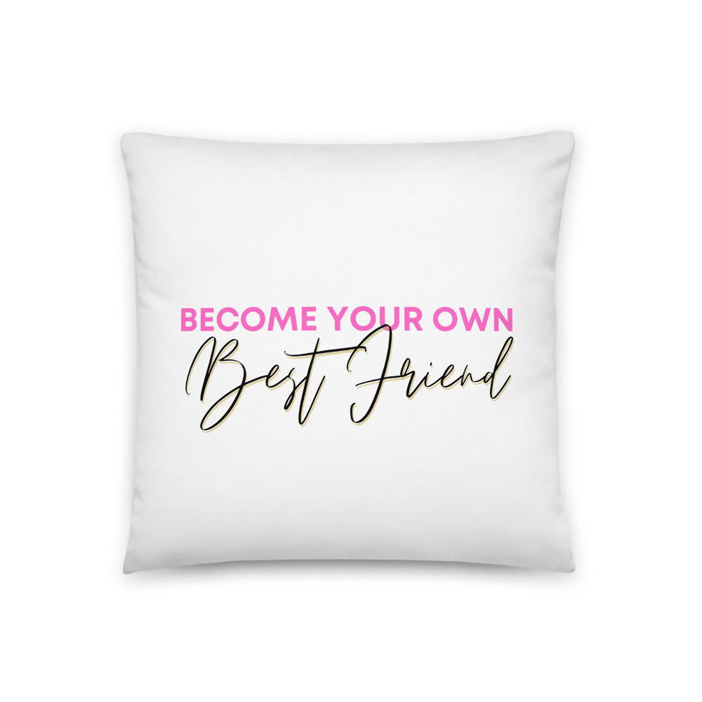 Become Your Own Best Friend Pillow