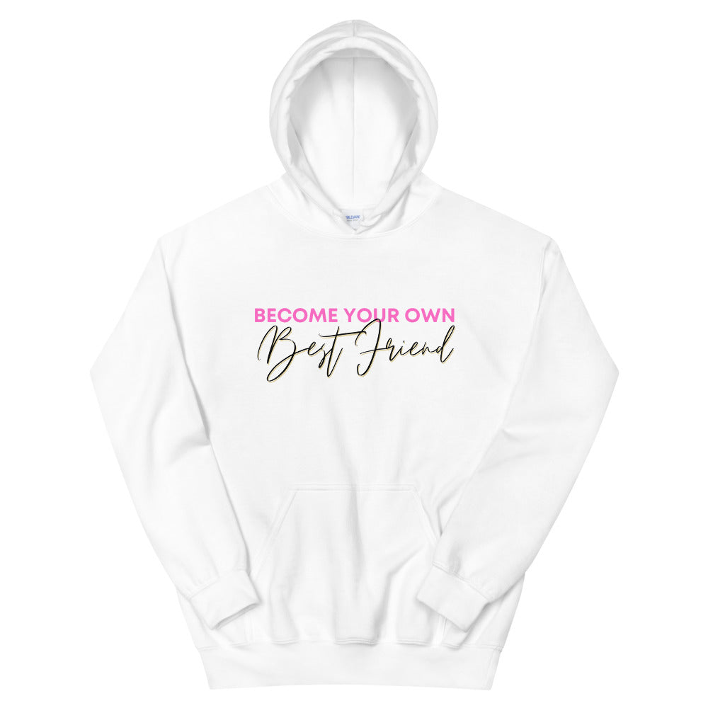 Become Your Own Best Friend  Unisex Hoodie