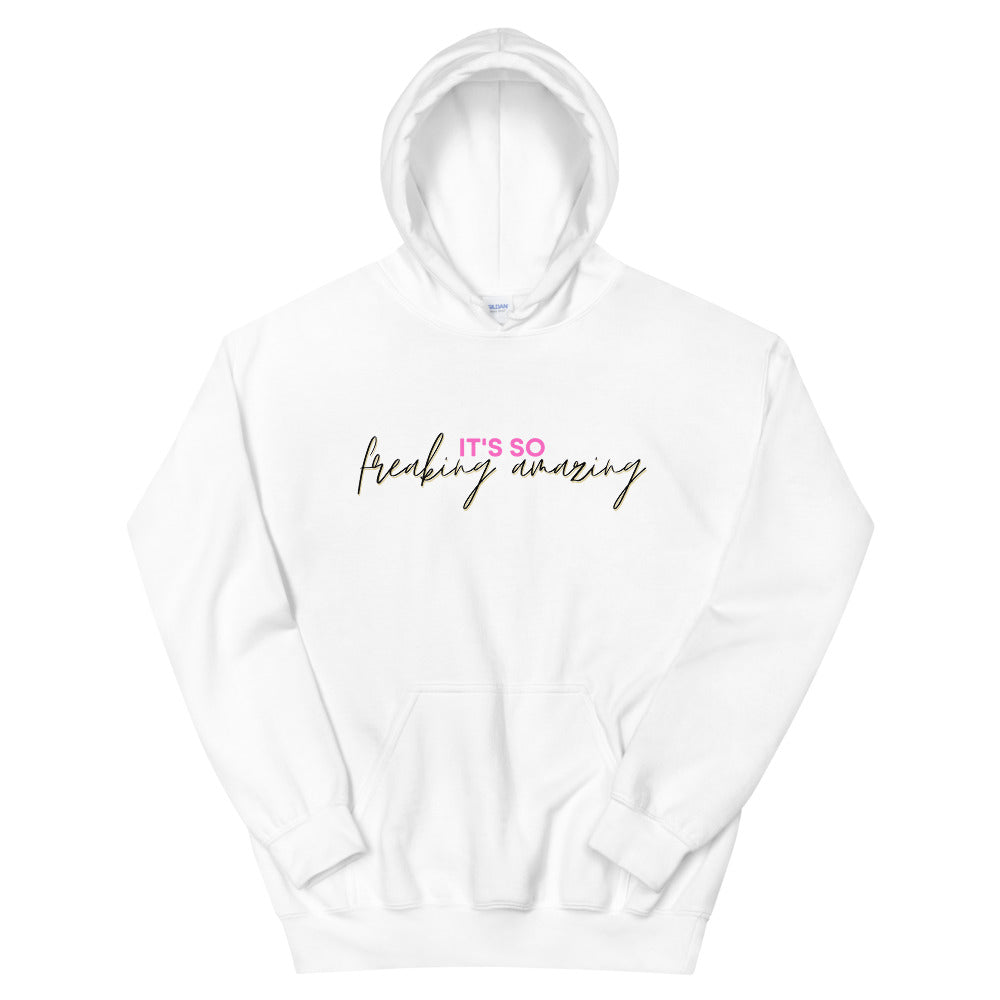 It's so freaking amazing Unisex Hoodie