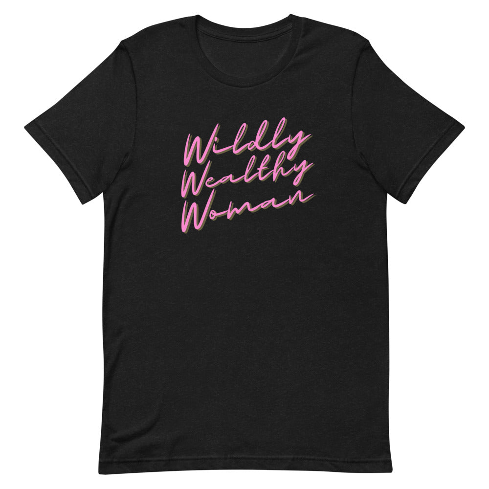 Wildly Wealthy Woman Unisex T-Shirt