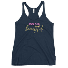 Load image into Gallery viewer, You are beautiful Women&#39;s Racerback Tank
