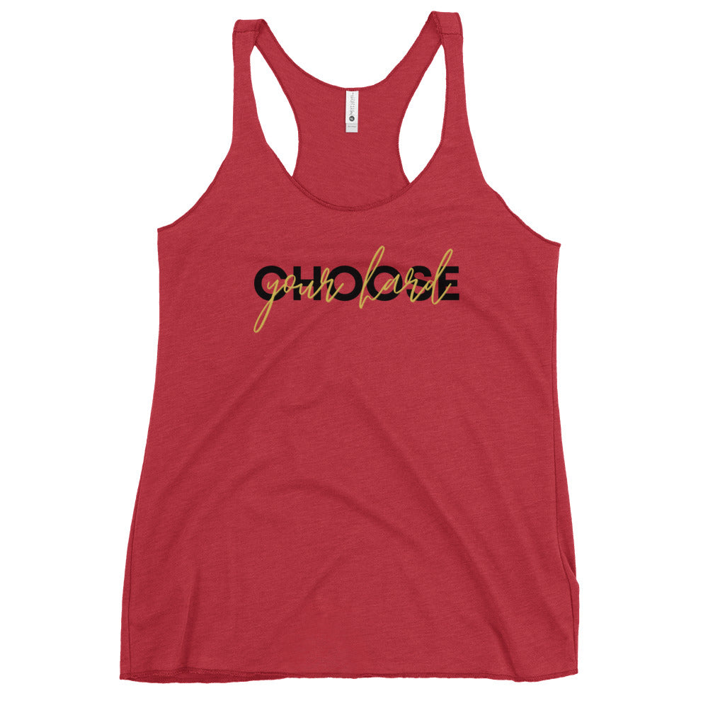 Choose your hard Women's Racerback Tank